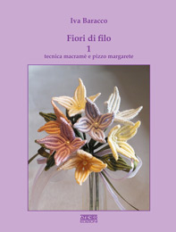 fiori di filo 1 tecnica macramè e pizzo margarete - Iva Baracco