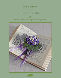 fiori di filo 2 tecnica macramè e pizzo margarete - Iva Baracco